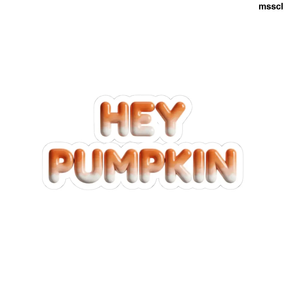 Hey Pumpkin Kiss-Cut Sticker, Fall Pumpkin Sticker for Autumn Décor & Gifts - 3’’ × 3’’ / White - Stickers
