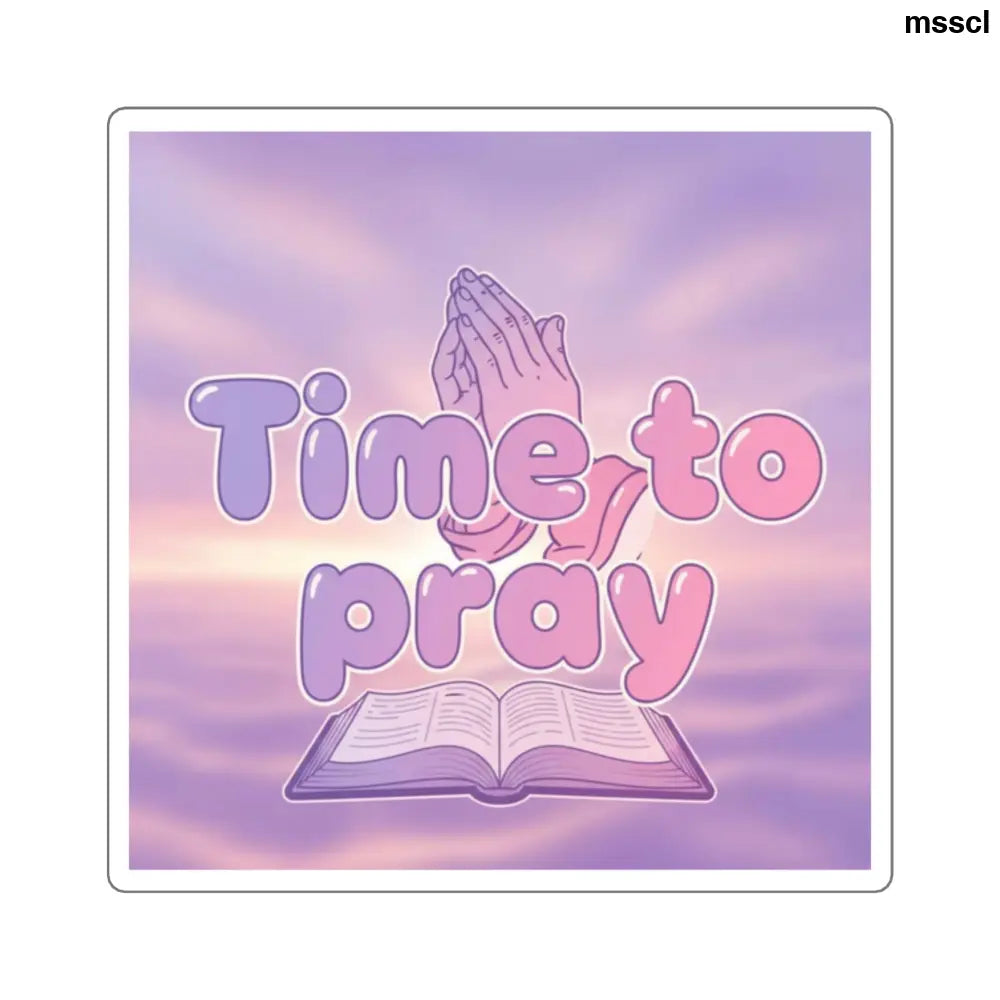 Time To Pray Square Sticker, Religious Devotional Faith Sticker - 2’’ × 2’’ / White - Stickers